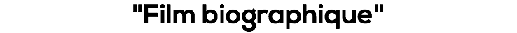 "Film biographique"